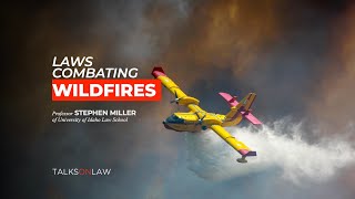 The Laws Combatting Wildfire
