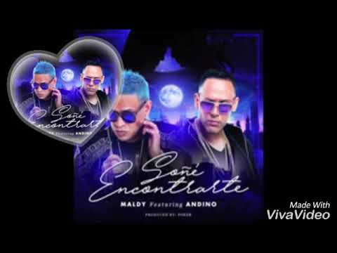SOÑE ENCONTRARTE. ft. MALDY ft Andino.