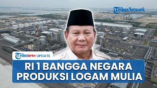 Prabowo Tinjau Produksi Logam Mulia di Smelter Freeport, Sebut ini Merupakan Impian Negara Terwujud