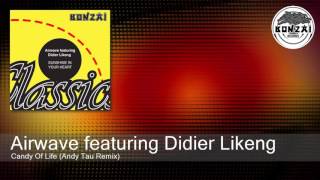 Airwave featuring Didier Likeng - Candy Of Life (Andy Tau Remix)