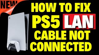 How to Fix PS5 Lan Cable Not Connected