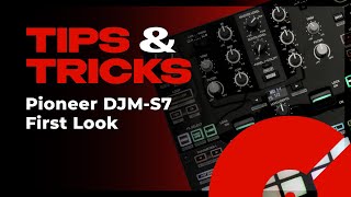 Video thumbnail for Pioneer DJ DJM-S7 First Look | Tips & Tricks by DJcityTV