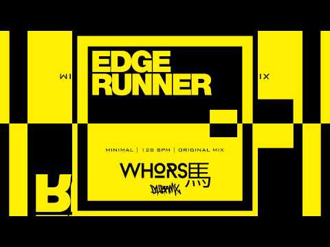 Edge Runner - Whorse (Original Mix)