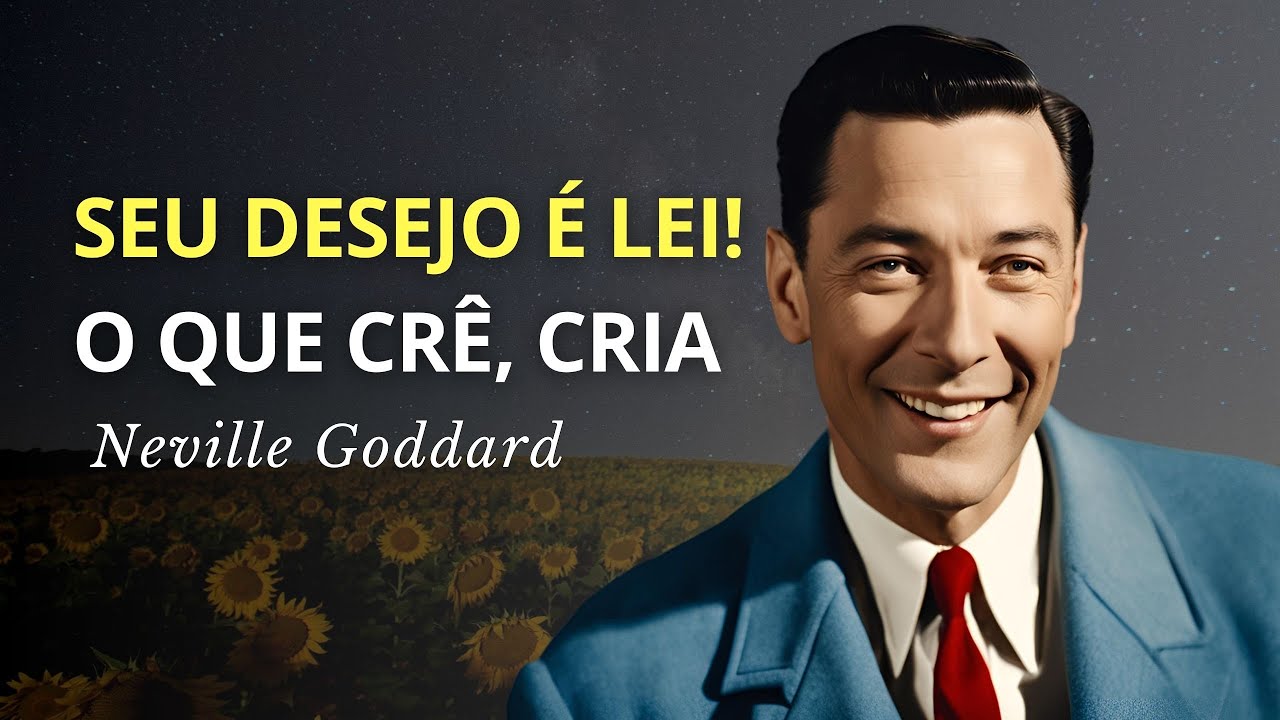 A Verdadeira Lei da Criação: Tudo é Possível Quando Você Acredita! | NEVILLE GODDARD