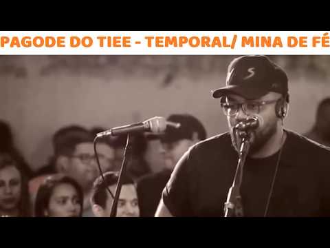 TIEE CANTA TEMPORAL E MINA DE FÉ - Pagode do Tiee