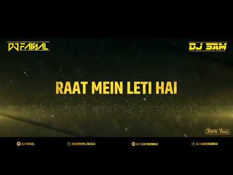 Din Mein Leti Hai Raat Mein Leti Hai Remix Dj sam Mumbai & Dj Faisal