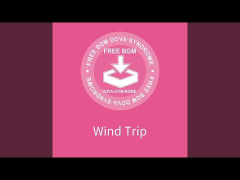Wind Trip