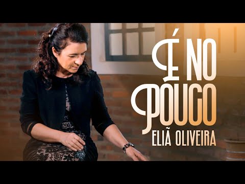Eliã Oliveira - É No Pouco (Clipe Oficial)