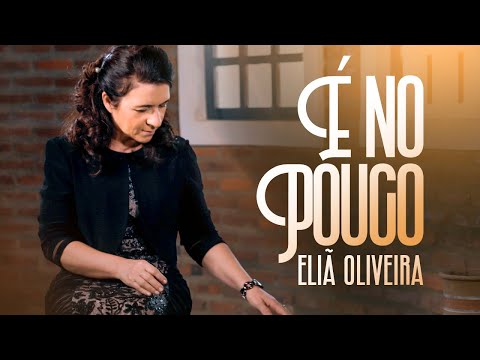 Eliã Oliveira - É No Pouco [Clipe Oficial]
