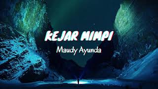 Kejar Mimpi - Maudy Ayunda (Lyrics &amp; Translated)