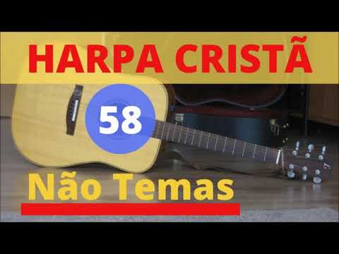 Harpa Cristã - 58 - Não Temas - Levi - (com letra)