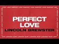 Perfect Love - Lincoln Brewster - Official Lyric Video - Integrity Music Perfect Love - Lincoln Brewster - Official Lyric Video
