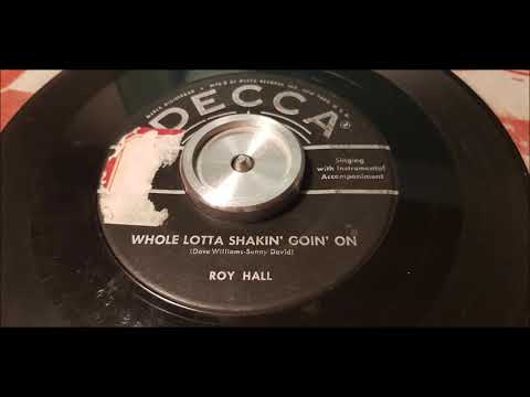 Roy Hall - Whole Lotta Shakin' Goin' On - 1955 Rockabilly - DECCA 9-29697