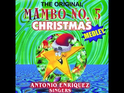 MAMBO NO 5 CHRISTMAS MEDLEY PART2    ANTONIO ENRIQUEZ