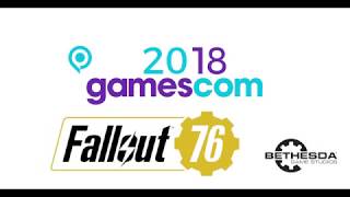 -Gamescom 2018- -Fallout 76- -Was hat Bethesda vorbereitet?-