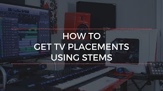 How To Get More TV Placements Using Stems