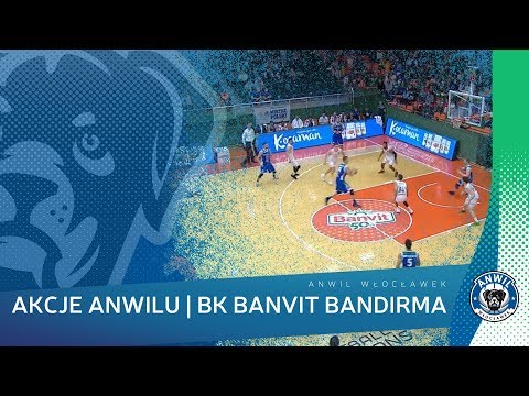 #25 Akcje Anwilu | BK Banvit Bandirma