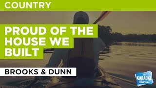 Proud Of The House We Built : Brooks &amp; Dunn | Karaoke with Lyrics