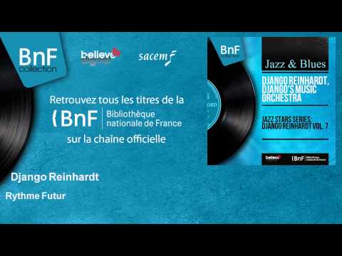 Django Reinhardt - Rythme Futur - feat. Le Quintette Du Hot Club De France