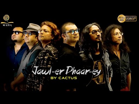 Jawler Dhaarey | Cactus | Bangla Rock Band | Bengali Music Video 2017