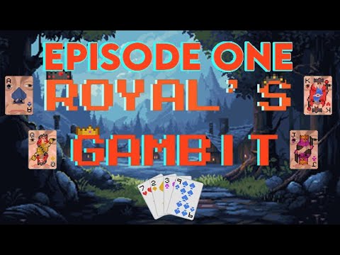 Royal's Gambit | Episode One