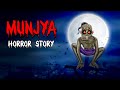 Munjya | REAL STORY | Hindi Kahaniya | Stories in Hindi | Horror Stories in Hindi
