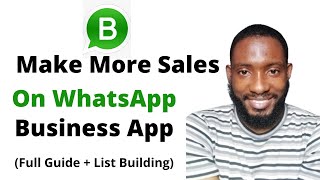 How To Sell On WhatsApp -  Get More Sales on WhatsApp and Build Your List. (WhatsApp Business 2022)