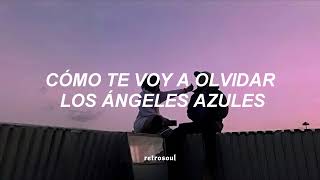 Cómo Te Voy A Olvidar - Los Ángeles Azules [Letra]