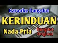 KERINDUAN KARAOKE NADA PRIA COWOK Dangdut Original
