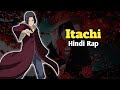 Itachi Hindi Rap Amar By Ghosty Naruto Hindi Amv