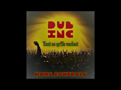 DUB INC - Tout ce qu'ils veulent LYRICS
