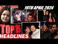 Top 15 Big News of Bollywood | 19th April 2024 | Salman Khan, Pushpa 2, SRK