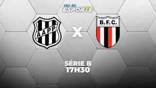PONTE PRETA X BOTAFOGO-SP - AO VIVO | SÉRIE B – 01/06/2026