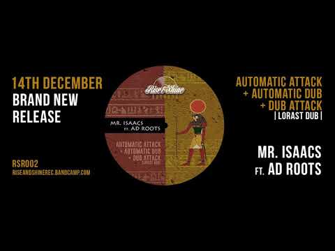 Mr. Isaacs ft. AD-Roots & Lorast  - AUTOMATIC ATTACK + Dubs