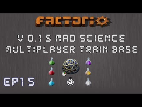Factorio 0.15 Mad Science Ep 15: Bot Based Builds! - Multiplayer Train Base, Let's Play,Gameplay