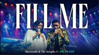 Download lagu FILL ME - Macwealth & The Seraphs ft. Joe Praize mp3