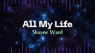 Shayne Ward - All My Life (Lyrics)