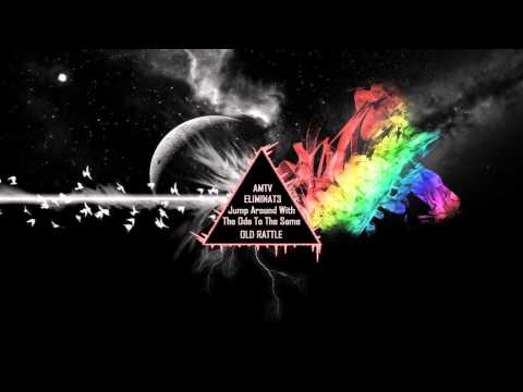Jump Around With The Ode To The Same Old Rattle (ELIMINAT3 Mashup)