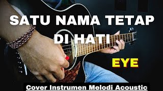Download lagu Satu Nama Tetap di Hati - EYE | ( Cover Melodi Instruments Akustik ) mp3