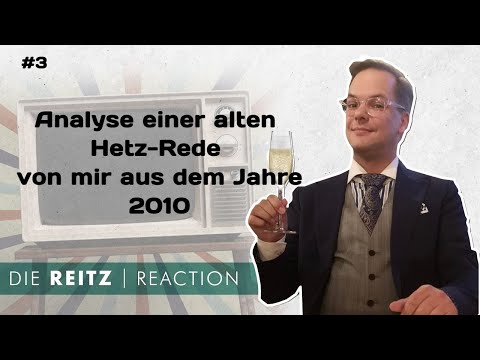 Die Reitz-Reaction #3: Analyse einer alten Hetz-Rede von mir aus dem Jahre 2010
