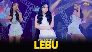 Download lagu DIKE SABRINA - LEBU | koyo lebu keterak angin | Feat.BINTANG FORTUNA mp3