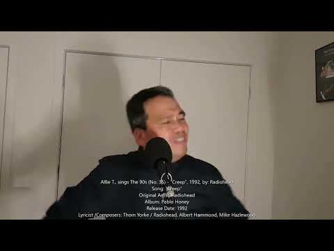 Alfie T., sings The 90s (No. 35) - "Creep", 1992, by: Radiohead
