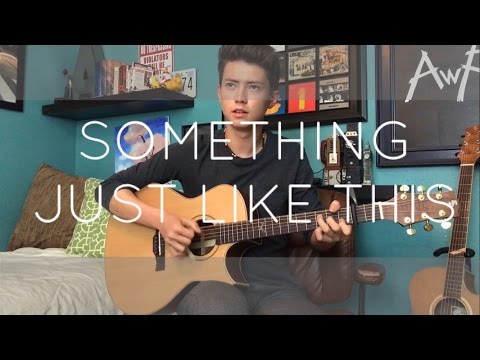 Something Just Like This - The Chainsmokers/Coldplay - Cover (Fingerstyle Guitar)