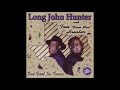 LONG JOHN HUNTER (Ringgold, Louisiana, U.S.A) - 02 - One Foot In Texas