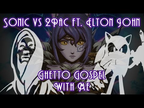 Ghetto Gospel With Me - Sonic vs 2Pac (ft. Elton John)