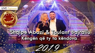 Shqipe Abazi & Taulant Bajraliu - Kengen Qe Ty Ta Kendova