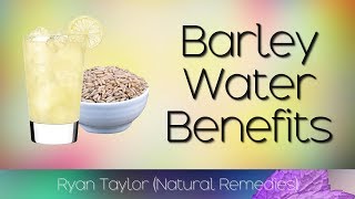 Barley Water: Benefits (Kidney Health)