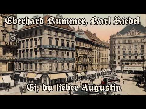 Eberhard Kummer & Karl Riedel - Ei, du lieber Augustin