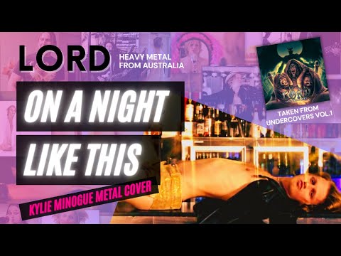 LORD - On A Night Like This (Kylie Minogue cover)