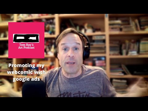 Promoting my webcomic and drawings with google ads - Tom Ray's Art Podcast